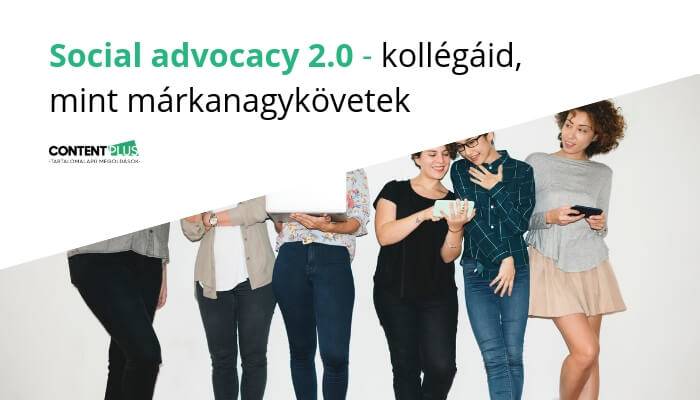 E-book: Social advocacy 2.0 – kollégáid, mint márkanagykövetek